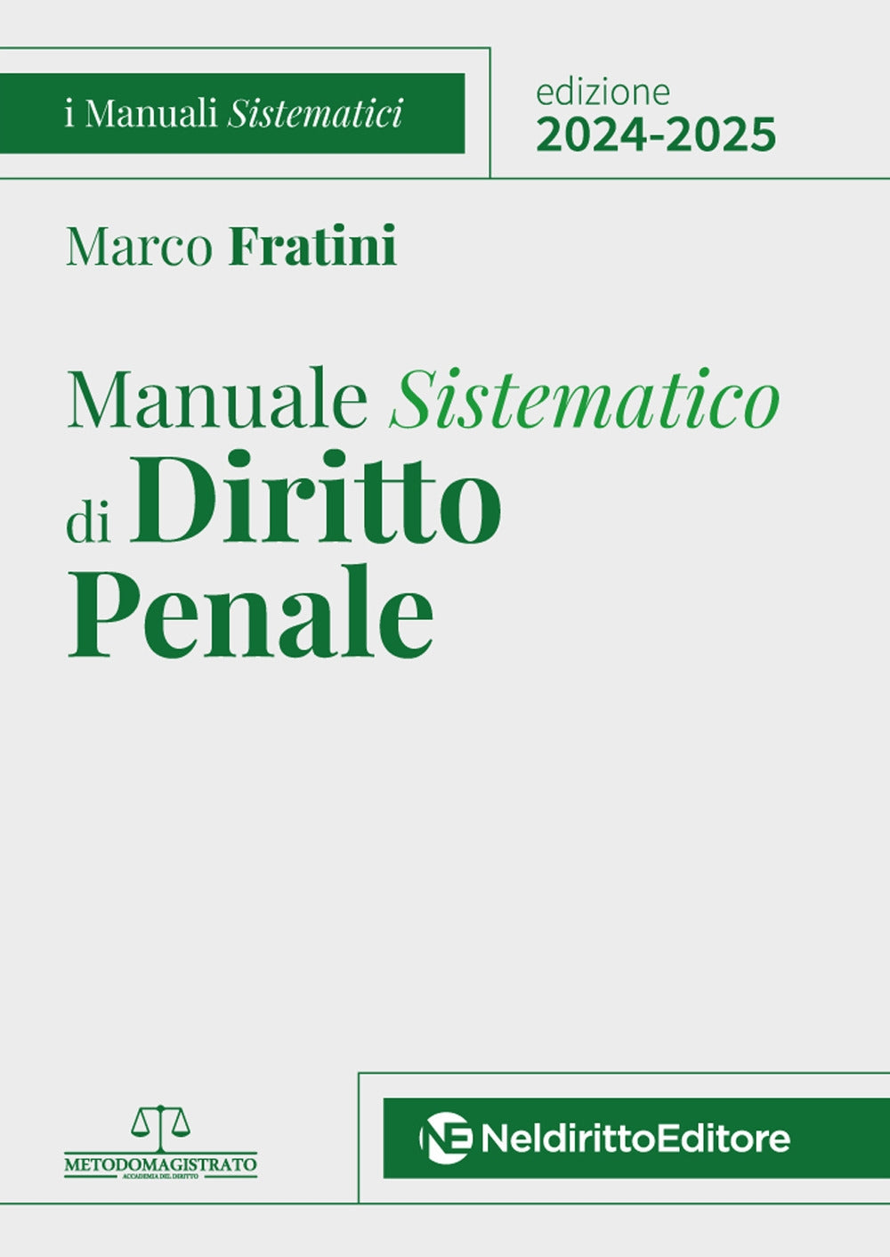 Manuale Sistematico di Diritto Penale Parte Generale 2024/2025 - Fratini