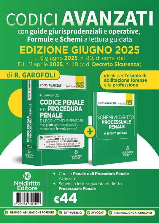 Codice penale e di procedura penale avanzato, con guide giurisprudenziali e operative, formule e schemi a lettura guidata aggiornato alla L. 9 giugno 2025, n. 80, di conv. del D.l. 11 aprile 2025, n. 48 c.d. Decreto Sicurezza - Garofoli