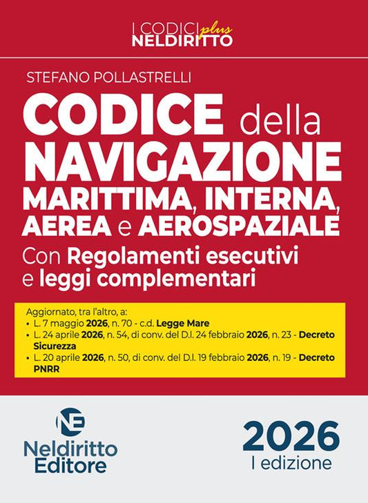 Codice normativo della Navigazione Marittima, interna, aerea e aerospaziale 2026 - S. Pollastrelli