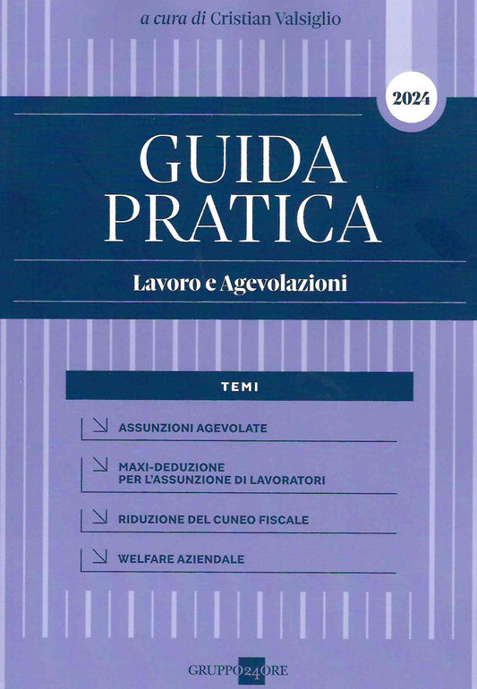 Guida Pratica Lavoro e Agevolazioni 2024 - Valsiglio