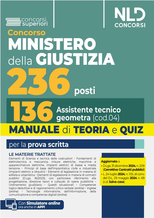 Concorso 236 posti Ministero della Giustizia. Manuale e teoria per la preparazione per il profilo da 136 Assistenti tecnici geometri. Con teoria e quiz