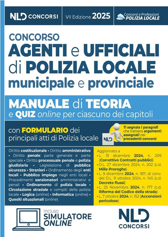 Concorso agenti e ufficiali di polizia locale. Manuale con teoria e quiz 2025. Con omino segnatracce e Riforma del Codice della Strada. Con simulatore online