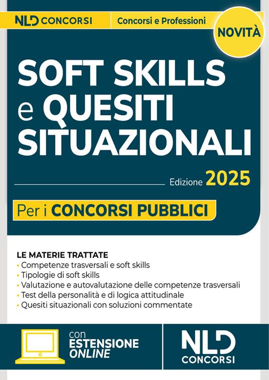 Soft skills e quesiti situazionali per i concorsi pubblici. Manuale per tutti i concorsi 2025 di Balestrucci I.