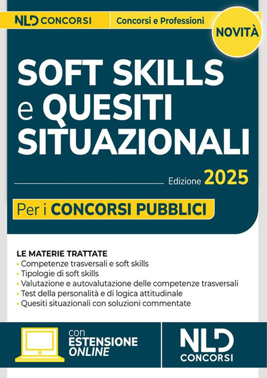 Soft skills e quesiti situazionali per i concorsi pubblici. Manuale per tutti i concorsi 2025 di Balestrucci I.