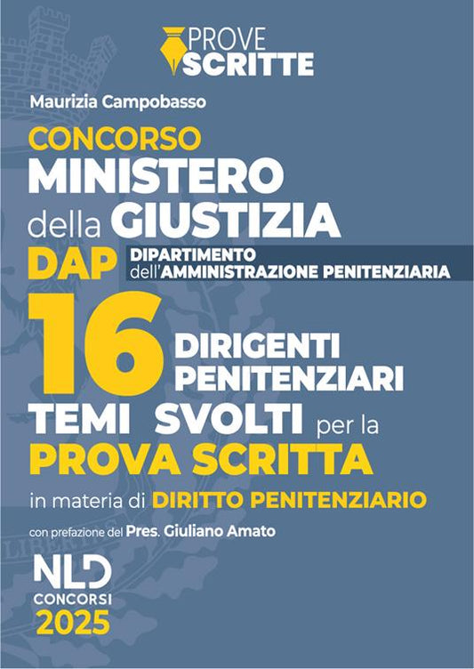 Concorso 16 Dirigenti Amministrazione Penitenziaria. Manuale per la prova scritta con temi di diritto penitenziario. Con espansione online