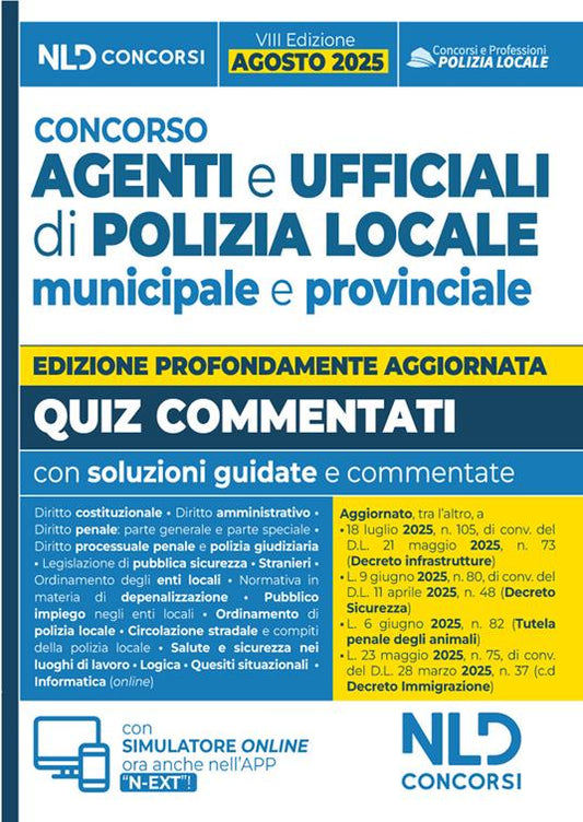 Concorso agenti e ufficiali di Polizia locale municipale e provinciale. Quiz commentati. Nuova ediz. Con simulatore online