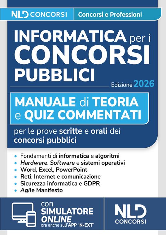 Informatica per i concorsi pubblici 2026. Manuale di teoria e quiz commentati per tutte le prove di informatica dei concorsi -