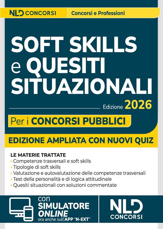 Soft skills e quesiti situazionali per i concorsi pubblici. Manuale per tutti i concorsi 2026. Con software di simulazione di Balestrucci I.