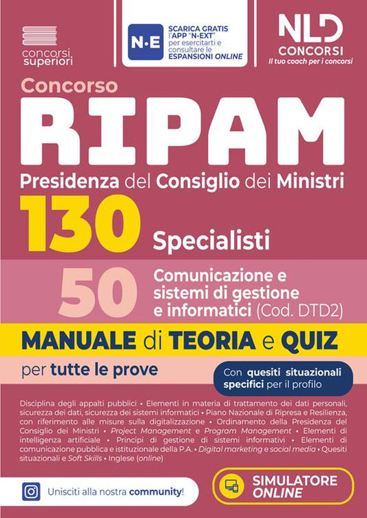 Concorso 130 Ripam Presidenza del consiglio dei Ministri 50 specialisti comunicazione e sistemi di gestione informatici. Manuale di teoria e quiz per tutte le prove. Con espansione online. Con software di simulazione