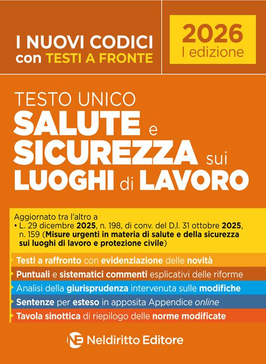 Testo unico salute e la sicurezza sui luoghi di lavoro, con testi a fronte e commenti esplicativi 2026. Con espansione online