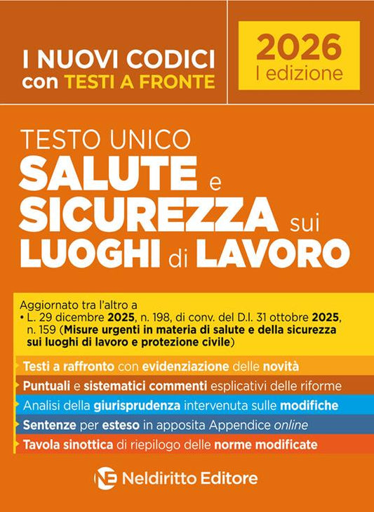 Testo unico salute e la sicurezza sui luoghi di lavoro, con testi a fronte e commenti esplicativi 2026. Con espansione online