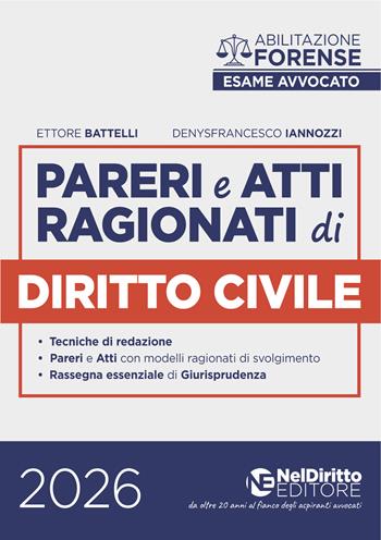 Pareri e atti ragionati di diritto civile per l'esame di avvocato 2026-2027 - Ettore Batelli, Denysfrancesco Iannozzi
