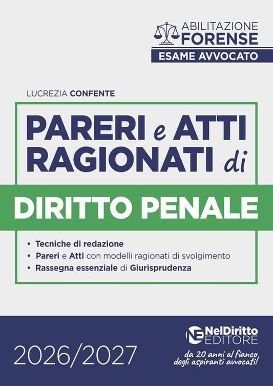 Pareri e atti ragionati di diritto penale per l'esame di avvocato 2026-2027 di Lucrezia Confente