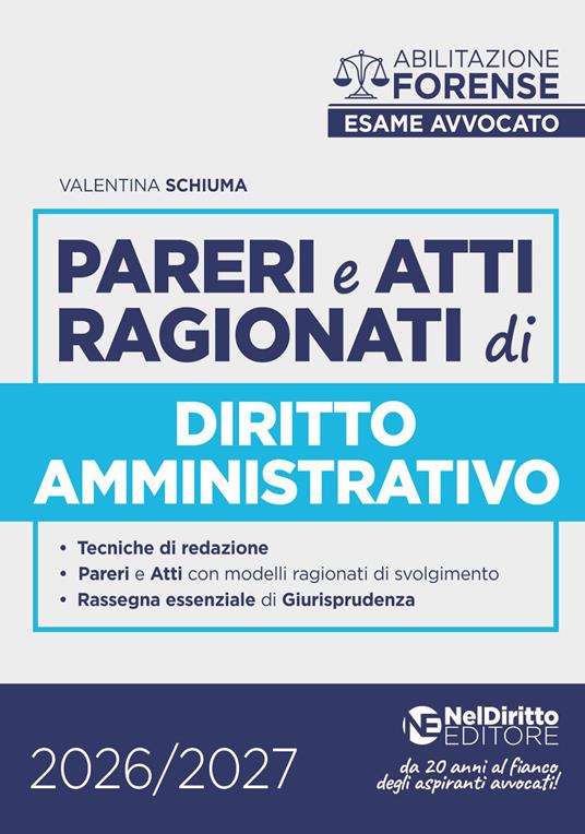 Pareri e atti ragionati di diritto amministrativo per l'esame di avvocato 2026-2027 di Valentina Schiuma