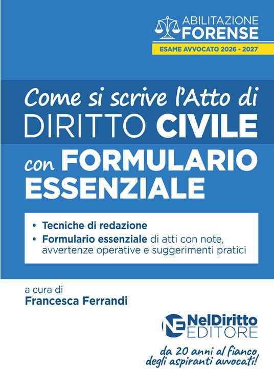 Come si scrive l'atto di civile per l'esame di avvocato 2026. Con formulario Francesca Ferrandi