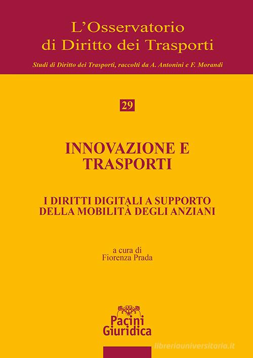 Innovazione e trasporti. I diritti digitali a supporto della mobilità degli anziani - F. Prada