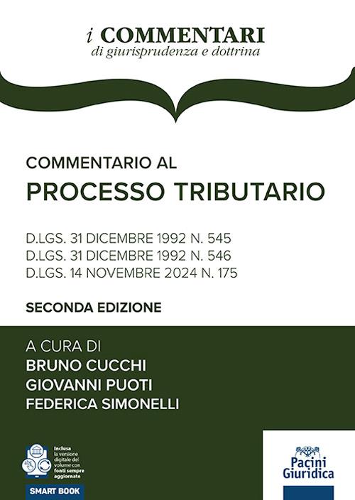 Commentario al processo tributario. D.lgs. 31 dicembre 1992 n. 545 D.lgs. 31 dicembre 1992 n. 546 D.lgs. 14 novembre 2024 n. 175 - Bruno Cucchi, Giovanni Puoti, Federica Simonelli