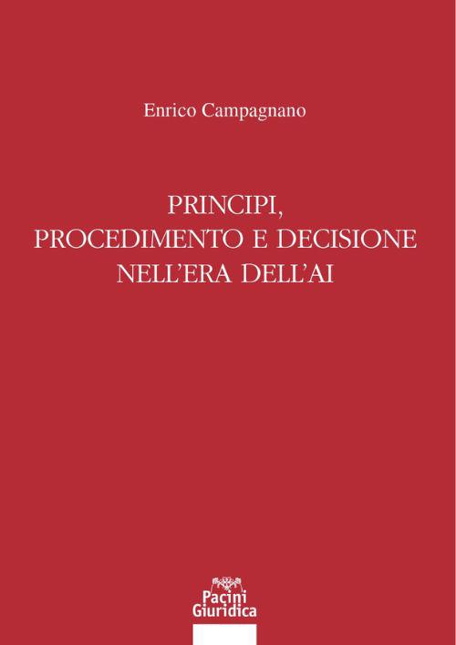 Principi, procedimento e decisione nell’era dell’AI - Enrico Campagnano