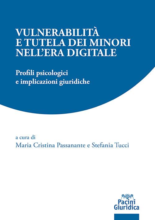 Vulnerabilità e tutela dei minori nell’era digitale. Profili psicologici e implicazioni giuridiche