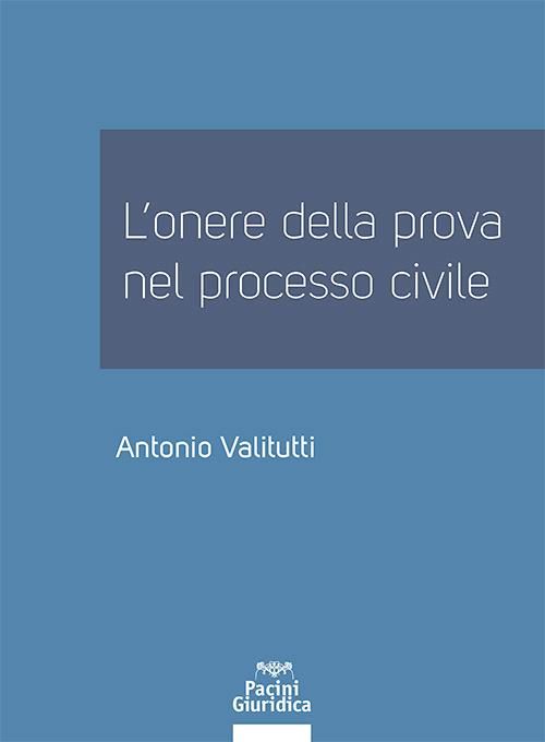 L'onere della prova nel processo civile - Antonio Valitutti