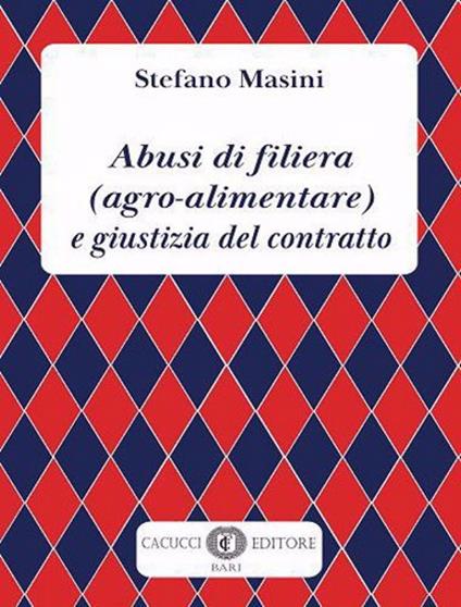 Abusi filiera agro alimentare giustizia - Masini