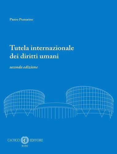 Tutela internazionale dei diritti umani (2°ed.) - Pustorino