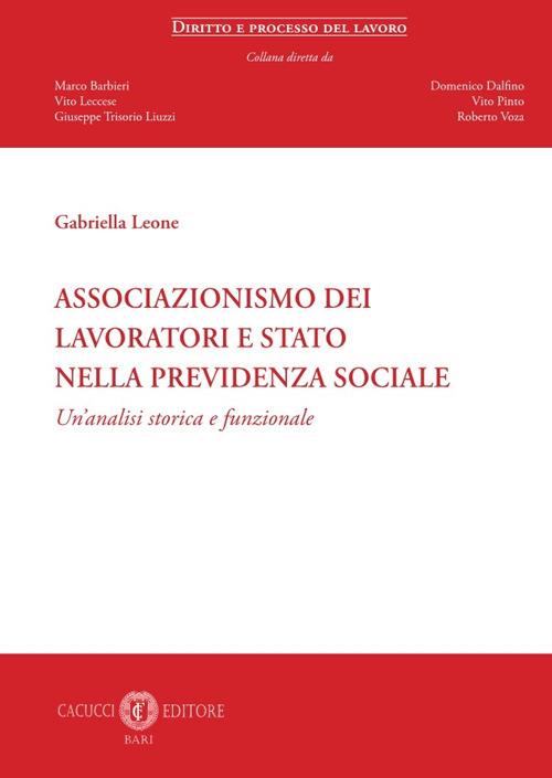 Associazionismo dei lavoratori e Stato nella previdenza sociale. Un'analisi storica e funzionale - Leone