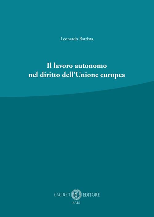 Il lavoro autonomo nel diritto dell'Unione europea - Battista