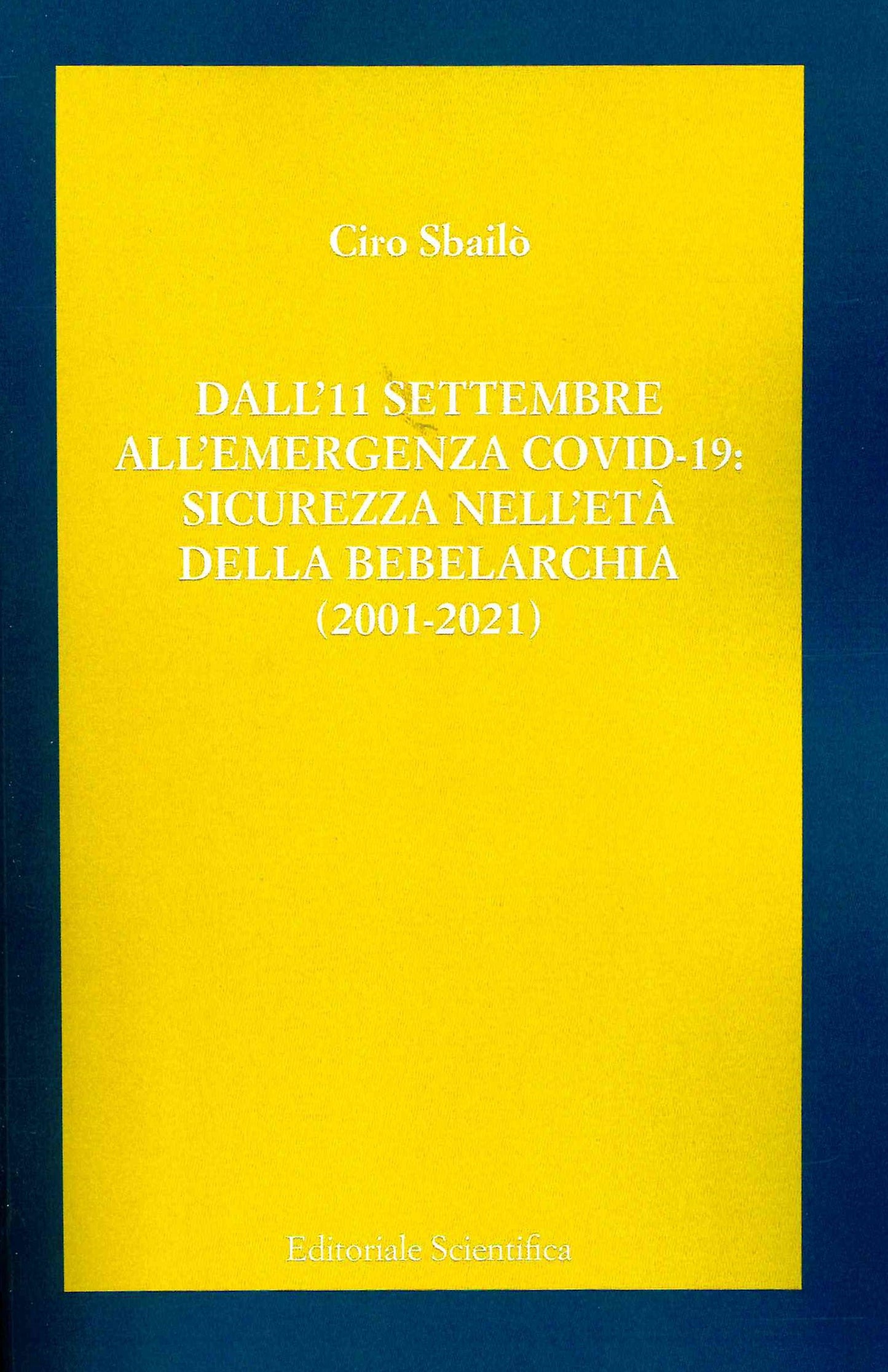DALL'11 SETTEMBRE ALL'EMERGENZA COVID-19 - SBAILO'