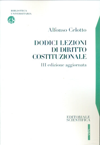 Dodici lezioni di diritto costituzionale (A. Celotto) - 9791259763785