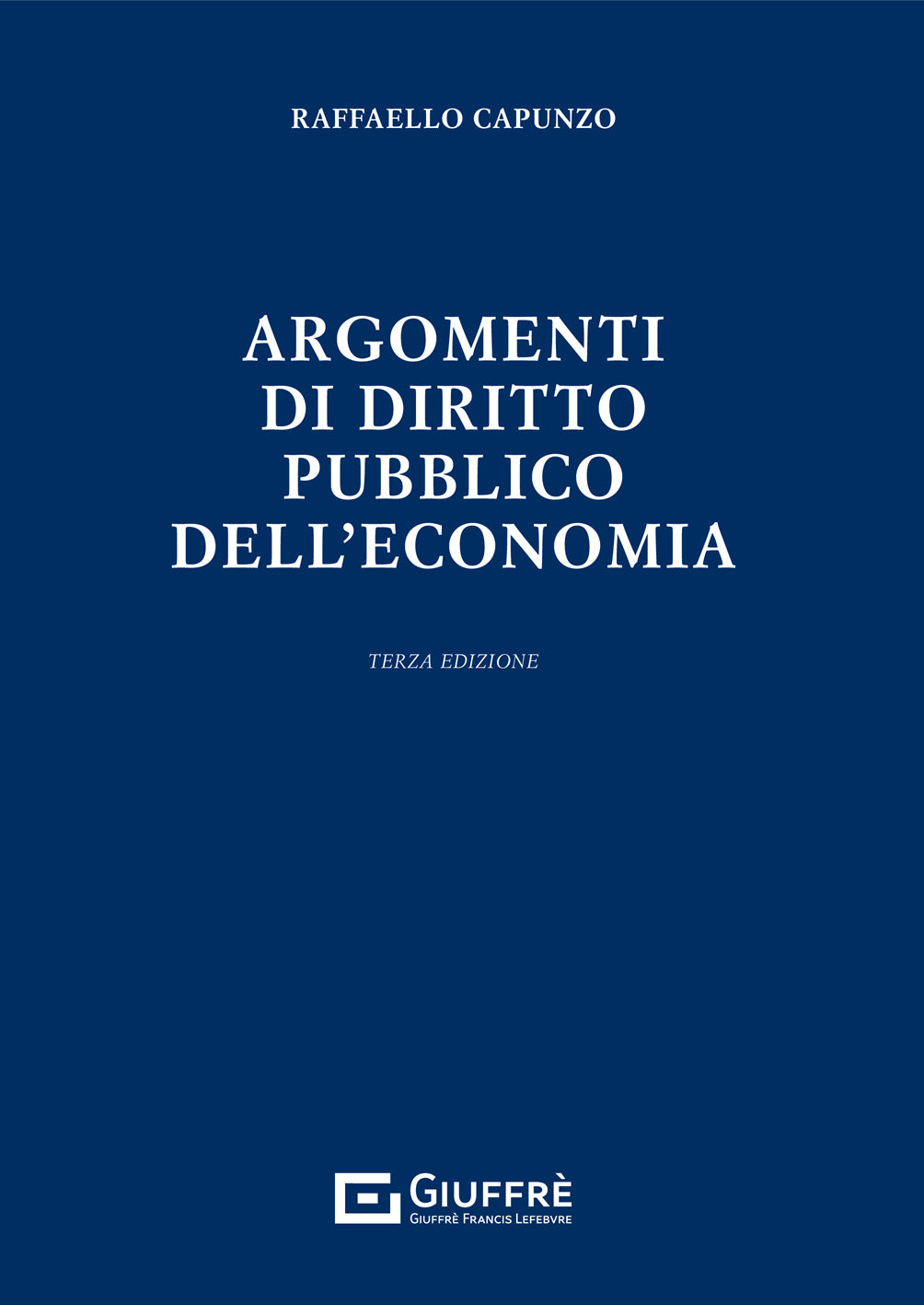 ARGOMENTI DI DIRITTO PUBBLICO DELL'ECONOMIA (R. Capunzo) - 9788828833673