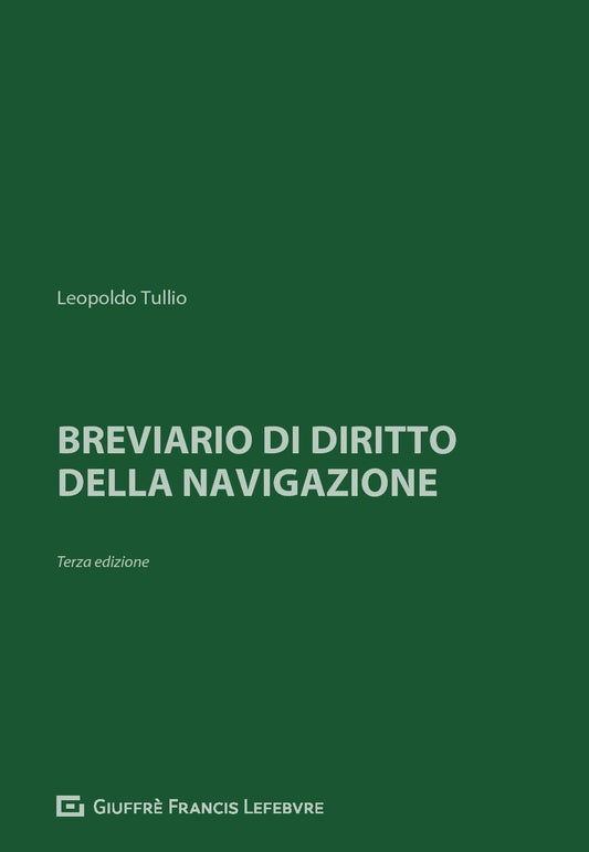 BREVIARIO DI DIRITTO DELLA NAVIGAZIONE (Tullio Leopoldo) - 9788828806943