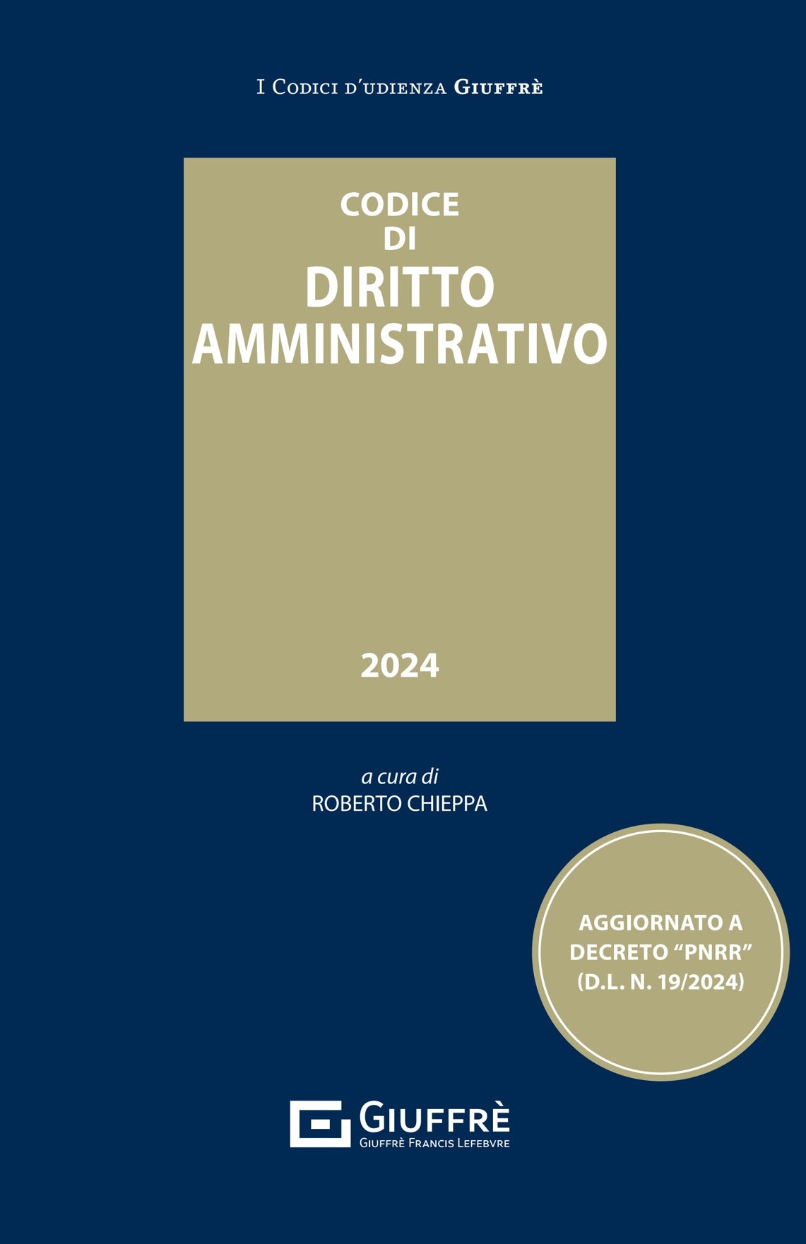 CODICE DI DIRITTO AMMINISTRATIVO 2024 (R. Chieppa) Giuffrè - 9788828854715