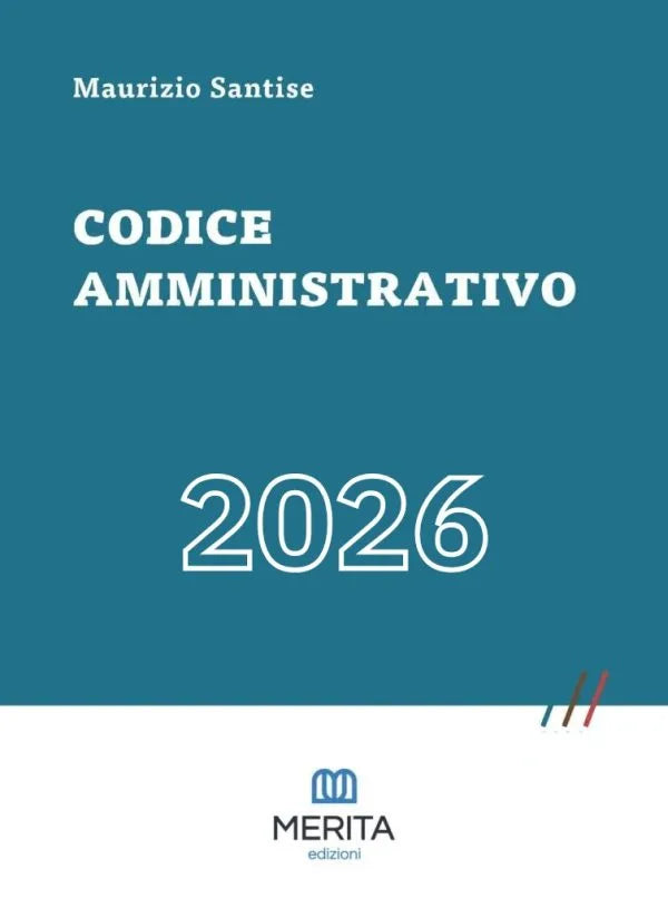 Codice amministrativo 2026 (CODICE CONCORSO IN MAGISTRATURA 2026) -MAURIZIO SANTISE