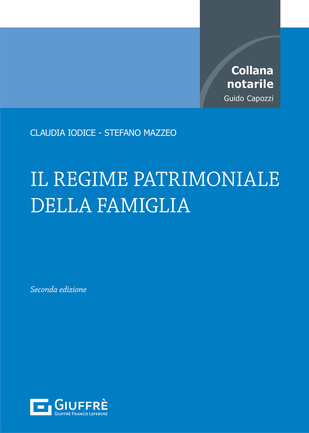 Il regime patrimoniale della famiglia (C. Iodice) Giuffrè - 9788828826903