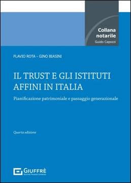 IL TRUST E GLI ISTITUTI AFFINI IN ITALIA (G. Biasini) Giuffrè  - 9788828850434