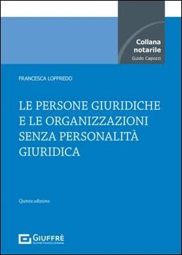 Le persone giuridiche e le organizzazioni senza personalità giuridica (F. Loffredo) - 9788828838357