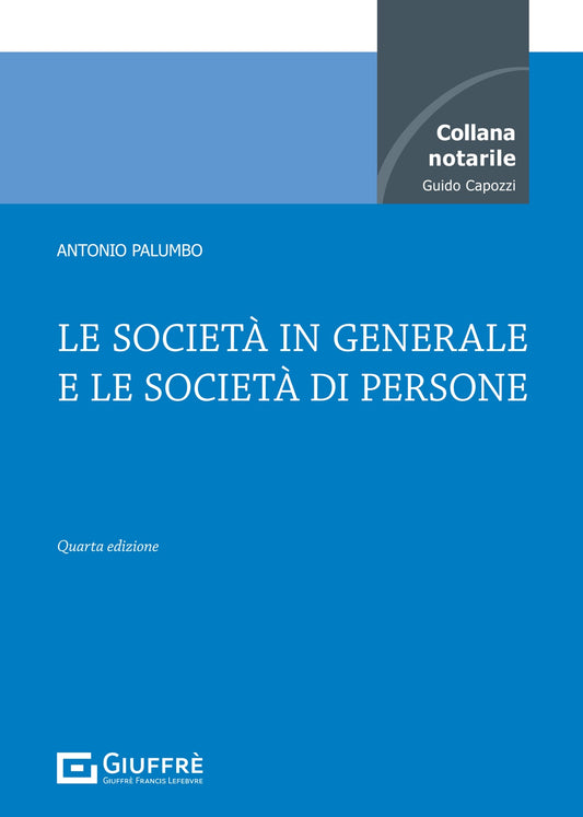 Le società in generale e le società di persone (A. Palumbo) Giuffrè - 9788828854968