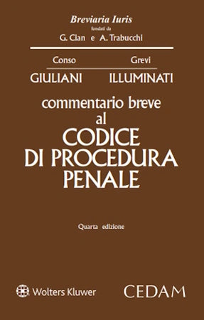 Commentario breve al codice di procedura penale (4°ED.) 2025 - Illuminati Giulio, Giuliani Livia  Data di pubblicazione: 10/2025