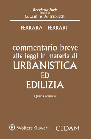 Commentario breve alle leggi in materia di urbanistica ed edilizia - Rosario Ferrara, Giuseppe F. Ferrari