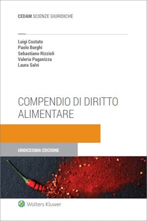 Compendio di diritto alimentare - Borghi Paolo, Costato Luigi, Paganizza Valeria, Rizzoli Sebastiano, Salvi Laura