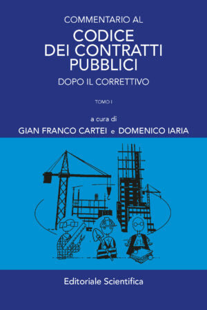 Commentario al codice dei contratti pubblici dopo il correttivo (Opera in 2 volumi) - G. F. Cartei, D. Iaria