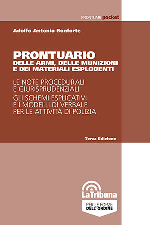 Prontuario delle armi, delle munizioni e dei materiali esplodenti - Adolfo Antonio Bonforte