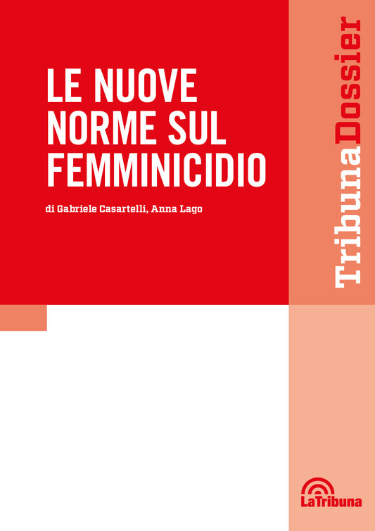 Le nuove norme sul femminicidio - Gabriele Casartelli, Anna Lago