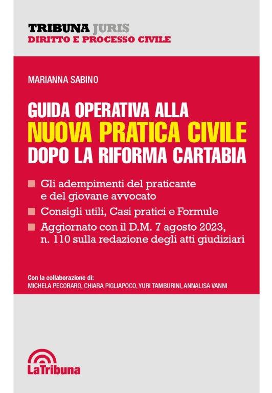 Guida operativa alla nuova pratica civile dopo la riforma Cartabia (M. Sabino) La Tribuna - 9788829112845
