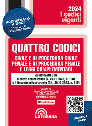 Quattro Codici. Civile e di Procedura Civile, Penale e di Procedura Penale e Leggi Complementari 2024 (F. Bartolini) La Tribuna - 9788829114788