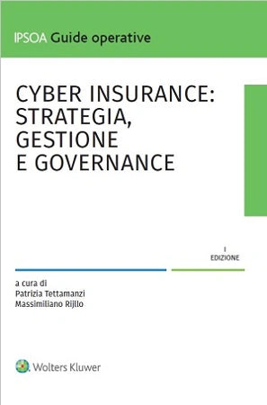 Cyber insurance: strategia, gestione e governance - Rijllo Massimiliano, Tettamanzi Patrizia