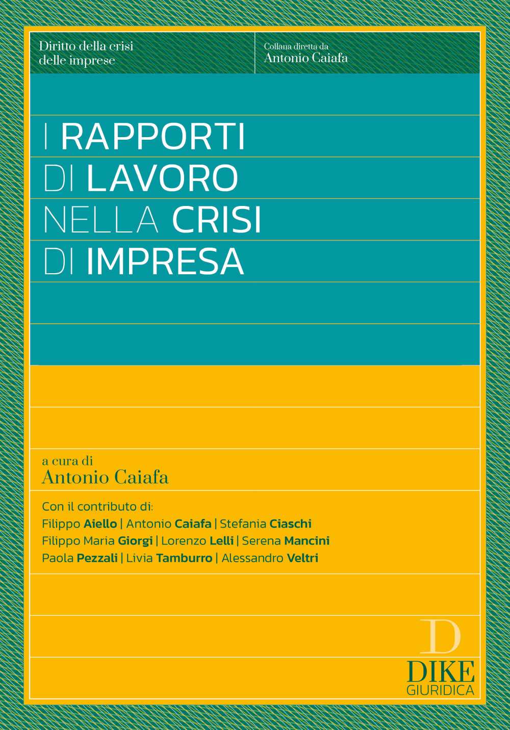 I rapporti di lavoro nella crisi di impresa - Antonio Caiafa