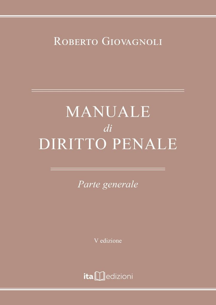 MANUALE DI DIRITTO PENALE PARTE GENERALE
(5 EDIZIONE) 2025 - Giovagnoli