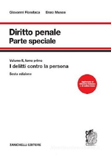 Diritto penale Parte speciale Vol. 2 tomo I - I delitti contro la persona (Sesta edizione) (G. Fiandaca, E. Musco) - 9788808399397